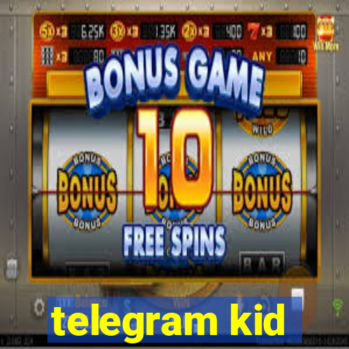 telegram kid